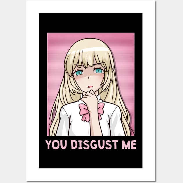 Chibi Anime Girl - You Disgust Me Wall Art by biNutz